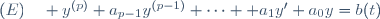 (E)\quad y^{(p)}+a_{p-1}y^{(p-1)}+\cdots +a_1y'+a_0y=b(t)
