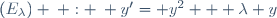 (E_\lambda) \: : \: y'= y^2 + \lambda y