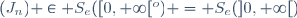 (J_n) \in S_e([0,+\infty[^o) = S_e(]0,+\infty[)
