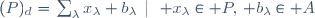 (P)_d=\{\sum_{\lambda}x_\lambda b_\lambda\,\mid\,\, x_\lambda\in P,\, b_\lambda\in A\}