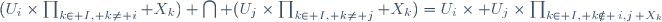 (U_i\times\prod_{k\in I, k\ne i} X_k) \bigcap (U_j\times\prod_{k\in I, k\ne j} X_k)=U_i\times U_j\times\prod_{k\in I, k\not\in \{i,j\}} X_k