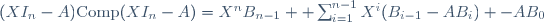 (XI_n-A)\textrm{Comp}(XI_n-A)=X^{n}B_{n-1} +\sum_{i=1}^{n-1}X^i(B_{i-1}-AB_{i}) -AB_0