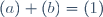 (a)+(b)=(1)