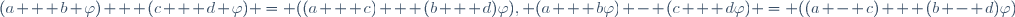 (a + b \varphi) + (c + d \varphi) = ((a + c) + (b + d)\varphi), (a + b\varphi) - (c + d\varphi) = ((a - c) + (b - d)\varphi)\,