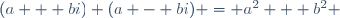 (a + bi) (a - bi) = a^2 + b^2 \,