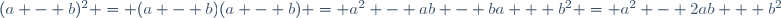 (a - b)^2 = (a - b)(a - b) = a^2 - ab - ba + b^2 = a^2 - 2ab + b^2\,