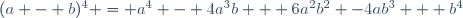 (a - b)^4 = a^4 - 4a^3b + 6a^2b^2 -4ab^3 + b^4\,