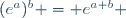 (e^a)^b = e^{a b} \,