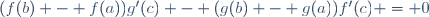 (f(b) - f(a))g'(c) - (g(b) - g(a))f'(c) = 0\,