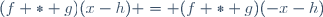 (f \ast g)(x-h) = (f \ast g)(-x-h)