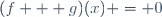 (f + g)(x) = 0