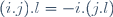 (i\ .\ j)\ .\ l\ =\ -i\ .\ (j\ .\ l)