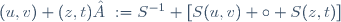 (u,v)+(z,t) :=S^{-1} [S(u,v) \circ S(z,t)]