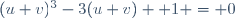 (u+v)^3-3(u+v)+ 1 = 0