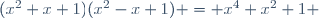 (x^2+x+1)(x^2-x+1) = x^4+x^2+1 \,