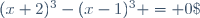 (x+2)^3-(x-1)^3 = 0\;