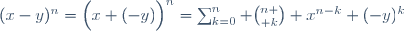 (x-y)^n=\Big(x+(-y)\Big)^n=\sum_{k=0}^n {n \choose k} x^{n-k} (-y)^k