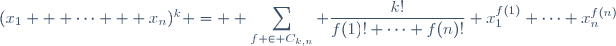 (x_1 + \cdots + x_n)^k = \displaystyle \sum_{f \in C_{k,n}} \dfrac{k!}{f(1)! \cdots f(n)!} x_1^{f(1)} \cdots x_n^{f(n)}