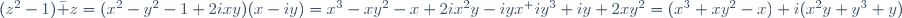 (z^2-1)\bar z=(x^2-y^2-1+2ixy)(x-iy)=x^3-xy^2-x+2ix^2y-iyx^+iy^3+iy+2xy^2=(x^3+xy^2-x)+i(x^2y+y^3+y)