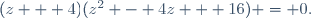 (z + 4)(z^{2} - 4z + 16) = 0.
