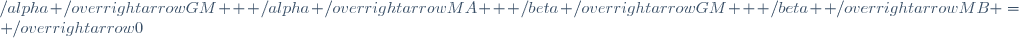 \alpha \overrightarrow{GM} + \alpha \overrightarrow{MA} + \beta \overrightarrow{GM} + \beta \overrightarrow{MB} = \overrightarrow{0}