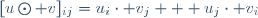 [u\odot v]_{ij}=u_i\cdot v_j + u_j\cdot v_i