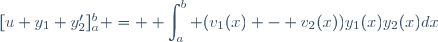 [u y_1 y'_2]_a^b = \displaystyle \int_a^b (v_1(x) - v_2(x))y_1(x)y_2(x)dx