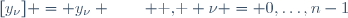 [y_{\nu}] = y_{\nu} \qquad \mbox{ , } \nu = 0,\ldots,n-1