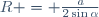 \,R = \frac{a}{2\sin\alpha}