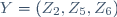 \,Y=\left(Z_2,Z_5,Z_6\right)\ 