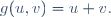 \,g(u,v)=u+v.\ 