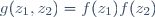 \,g(z_1,z_2)=f(z_1)f(z_2)\ 