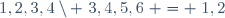 \{1,2,3,4\}\setminus \{3,4,5,6\} = \{1,2\}