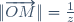 \|\overrightarrow{OM}\|=\frac1z