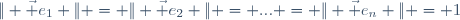\| \vec e_1 \| = \| \vec e_2 \| = ... = \| \vec e_n \| = 1
