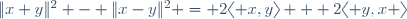 \|x+y\|^2 - \|x-y\|^2 = 2\langle x,y\rangle + 2\langle y,x \rangle