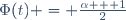 \ \Phi(t) = \frac{\alpha + 1}{2}