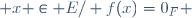 \ \left\{ x \in E\ / f(x)=0_F \right\}