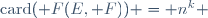 \ \mathrm{card}(\mathcal F(E, F)) = n^k 