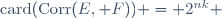 \ \mathrm{card}(\mathrm{Corr}(E, F)) = 2^{nk} 