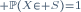 \ \scriptstyle \mathbb{P}(X\in S)=1