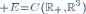 \ \scriptstyle E=C(\mathbb{R}_+,\mathbb{R}^3)