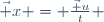\ \vec x = \frac{\vec u}{t} 