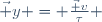 \ \vec y = \frac{\vec v}{\tau} 