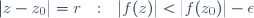 \ |z-z_0|=r~~:~~|f(z)|<|f(z_0)|-\epsilon