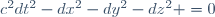 \ c^2dt^2-dx^2-dy^2-dz^2 =0