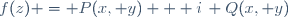 \ f(z) = P(x, y) + i\, Q(x, y)