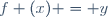 \ f (x) = y