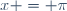 \ x = \pi