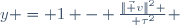 \ y = 1 - \frac{\|\vec v\|^2 }{ \tau^2} 
